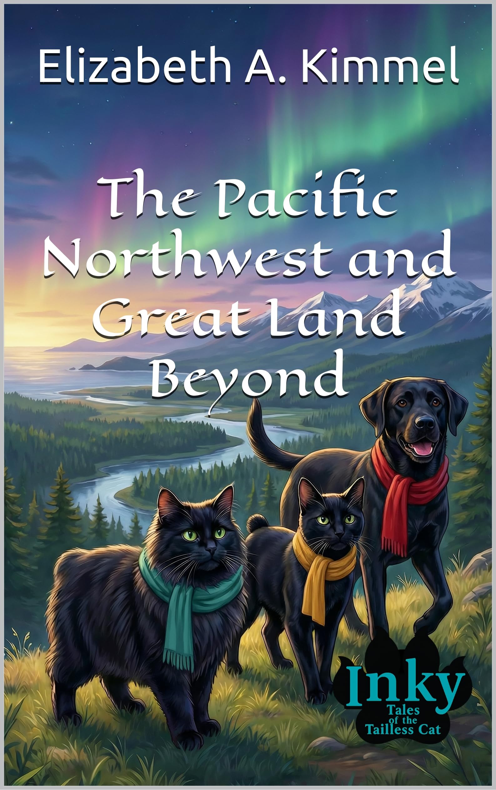 The Pacific Northwest and Great Land Beyond Tales of the Tailless Cat Book