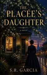 The Placée’s Daughter: a Novel of Old New Orleans
