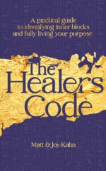 The Healer's Code: a Practical Guide to Identifying Inner Blocks and Fully Living Your Purpose