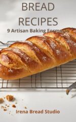 Artisan Bread Recipes: 9 Professional Baking Formulas From Pumpkin Loaves to Classic Baguettes: 9 Professional Formulas for Artisan Bread: From Pumpkin Loaves to Classic Baguettes