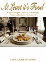 At Least It's Food: a Neurodivergent Cookbook. Safe Recipes. Honest Explanations. No Judgment.