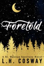 Foretold: a St. Bastian Institute Novel Prophecy Book
