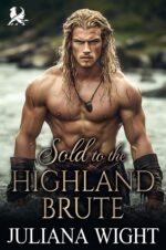 Sold to the Highland Brute: Auction Scottish Romance Highland Auctions Book