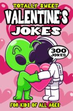 Valentine's Day Joke Book for Kids: 300 Totally Sweet Love Riddles Joke Books For
