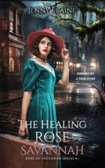 The Healing Rose of Savannah: a Novel - Book 1 of Savannah