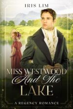 Miss Westwood and the Lake: a Regency Romance Hall Series Book