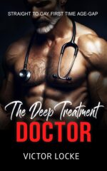 The Deep Treatment Doctor: Straight to Gay First Time Age-gap Age Gap First Time Book