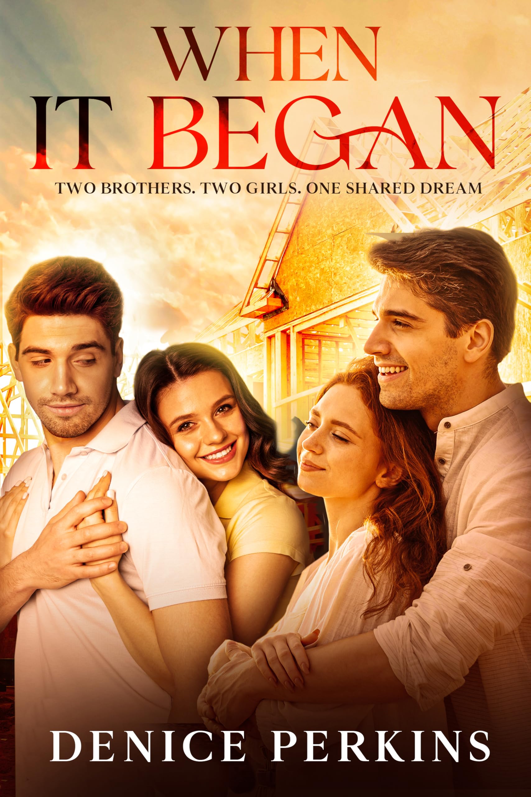 When It Began: Two Brothers, Two Girls, One Shared Dream God Book