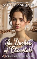 The Duchess of Chocolate: a Victorian Romance Confectionery Book