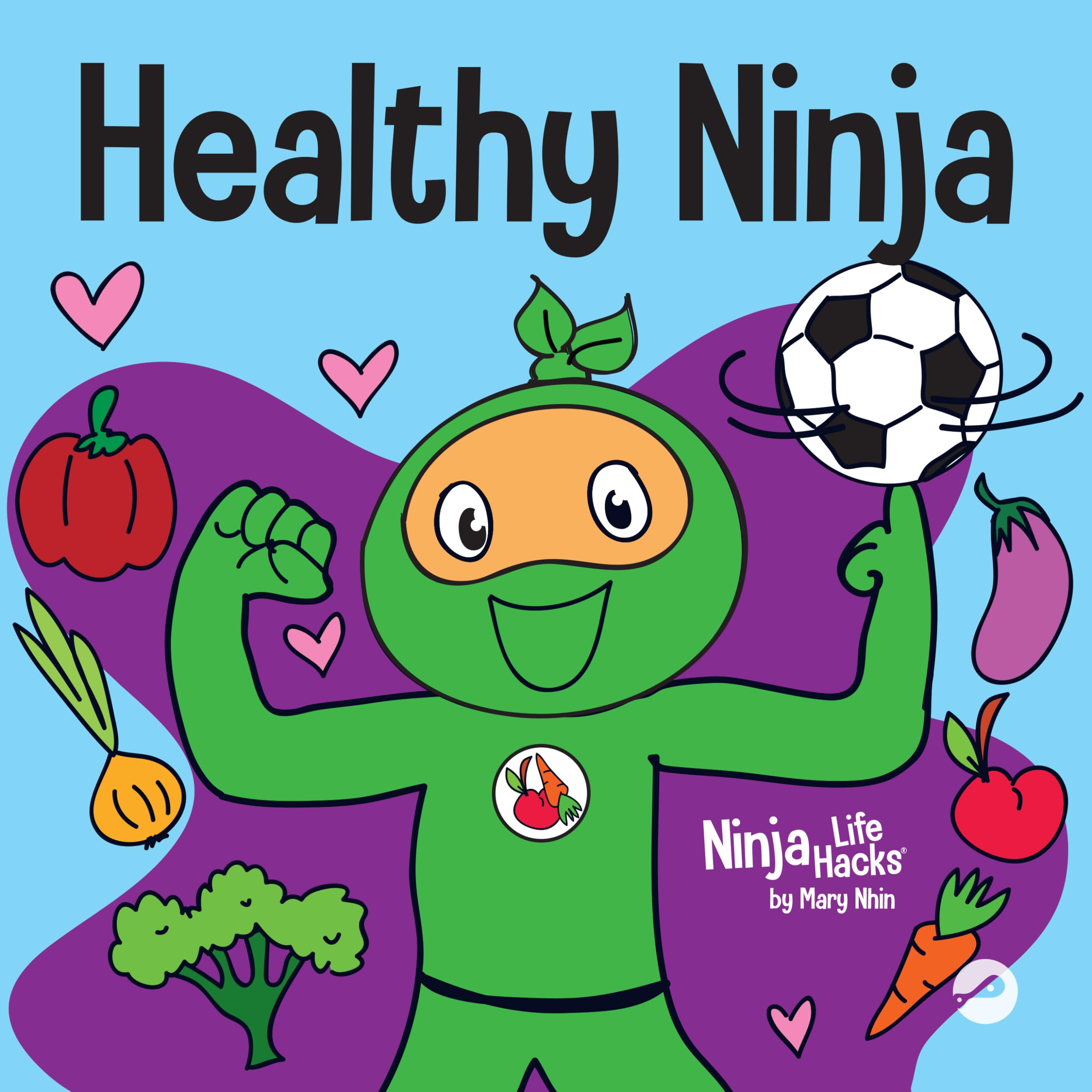 Healthy Ninja : a Children's Book About Mental, Physical, and Social Health Life Hacks