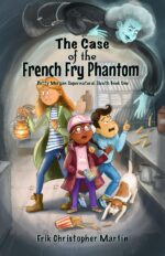 The Case of the French Fry Phantom: Dotty Morgan Supernatural Sleuth Book One
