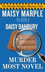 A Murder Most Novel: a Small Town Literature Circle Cozy Mystery Deadly Delights Murder Club Mystery Series Book