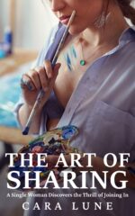 The Art of Sharing: a Single Woman Discovers the Thrill of Joining In