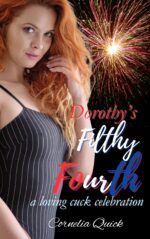 Dorothy's Filthy Fourth: a Loving Cuckold Celebration Farmhouse Flings Book