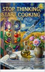 Stop Thinking, Start Cooking: the Automated Grocery and Meal System for Mental Clarity, Financial Peace, and Intentional Living Life Problems Worth