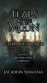 Tears of the Moon Part 2: Thrones of Ash Fables of Chaos Book