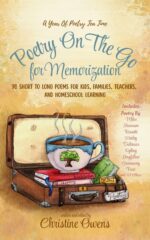 Poetry on the Go for Memorization: 90 Short to Long Poems for Kids, Families, Teachers, and Homeschool Learning: a Simple and Beautiful Way to Memorize, Recite, and Enjoy Poetry Together