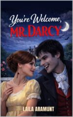 You're Welcome, Mr. Darcy