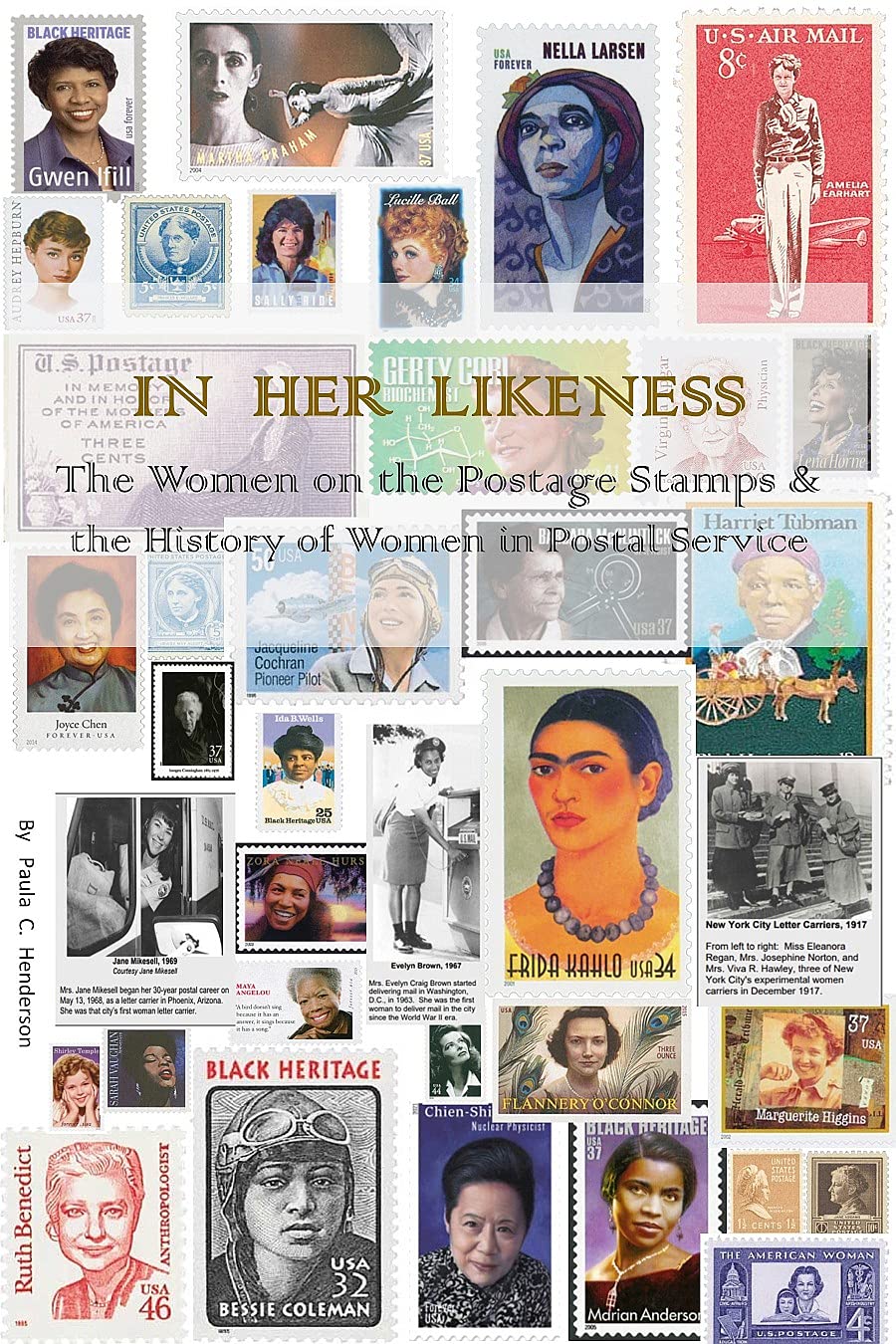 In Her Likeness: the Women on the Postage Stamps & the History of Women in Postal Service in History Series Book