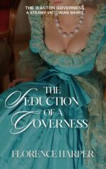 The Seduction of a Governess: the Wanton Governess Series Victorian Historical Short