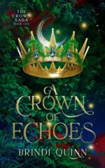 A Crown of Echoes Crown Saga: Vine-crowned Romantasy Book