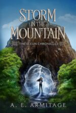 Storm in the Mountain: the Eleun Chronicles