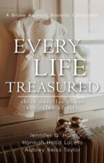 Every Life Treasured: Three Novellas About the Value of Life Author Novella