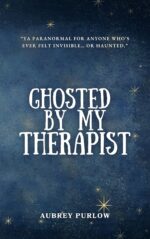Ghosted by My Therapist