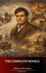 The Complete Novels of Jack London