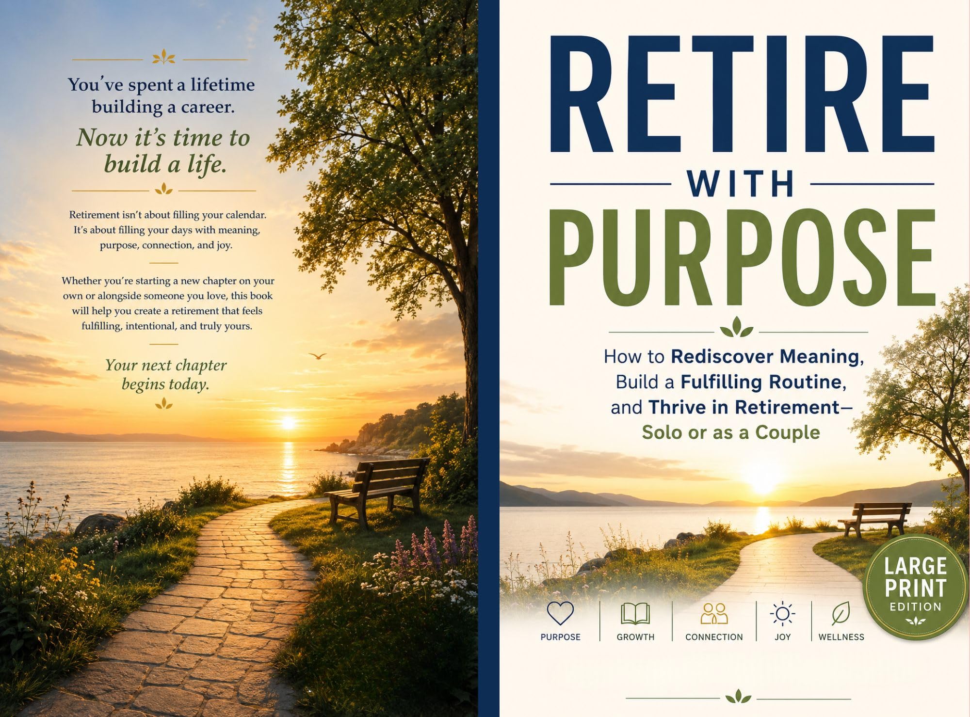 Retire With Purpose: How to Rediscover Meaning, Build a Fulfilling Routine, and Thrive in Retirement—solo or as a Couple