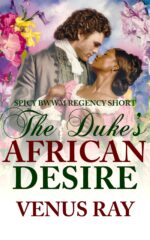 The Duke's African Desire: Spicy Bwwm Regency Romance Short