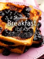 Healthy Breakfast Ideas: Lemon Zested Waffles, Baked Frittata, Avocado Tomato Salad, Asiago Panini and Much More; Filling, Yummy Recipes to Enjoy in the Morning