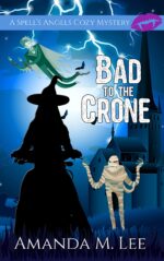 Bad to the Crone Spell's Angels Cozy Mystery Book