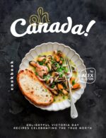 Oh Canada! Cookbook: Delightful Victoria Day Recipes Celebrating the True North