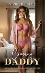 Craving Daddy: 25 Taboo Older Man Age Gap Erotica Stories Short