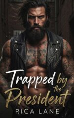 Trapped by the President: a Snowed-in Forced Proximity Mountain Man Mc Romance Halos Motorcycle Club Book