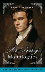 Mr. Darcy's Monologues: a Pride and Prejudice Variation