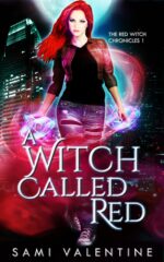 A Witch Called Red: a Gritty Urban Fantasy Witch and Vampire Novel Witch Chronicles Book