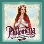 Philomena: the Brave Daughter of Light Saint