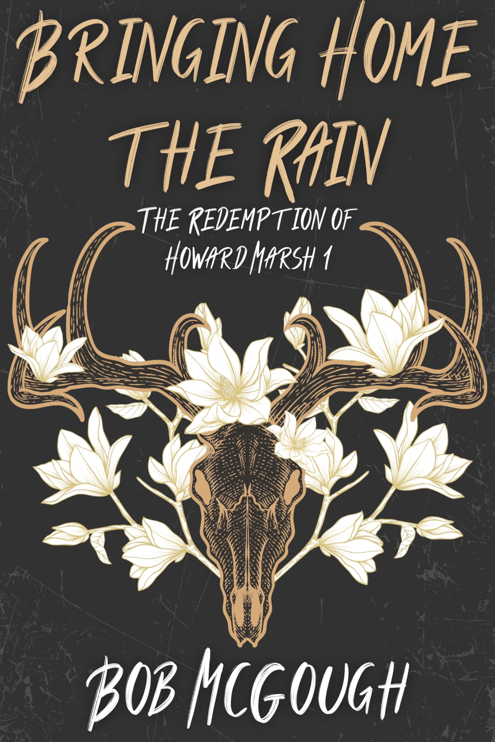 Bringing Home the Rain: the Redemption of Howard Marsh 1 Jubal County