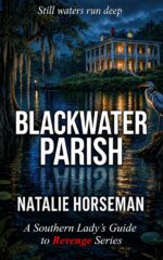 Blackwater Parish: a Southern Lady's Guide to Revenge Series