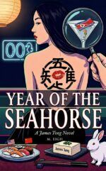 Year of the Seahorse: a James Tong Novel 008 Series Book