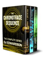 The Chronotrace Sequence: the Complete Series: Books 1-3