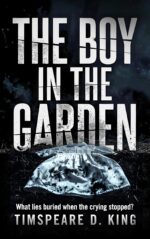 The Boy in the Garden: a Short Psychological Horror Thriller