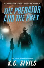 The Predator and the Prey: an Inspector Thomas Sullivan Thriller Inspector Thomas Sullivan Sci-fi Crime Noir Thriller Book