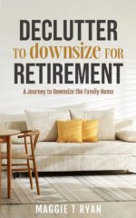 Declutter to Downsize for Retirement: a Journey to Downsize the Family Home Sorted Life Series Book