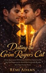 Dating the Grim Reaper’s Cat: a Cozy, Supernatural Mm Romance About One Chaotic Cat, One Very Tired Reaper, and the Mortal Who Accidentally Becomes Both Their Favorite Person