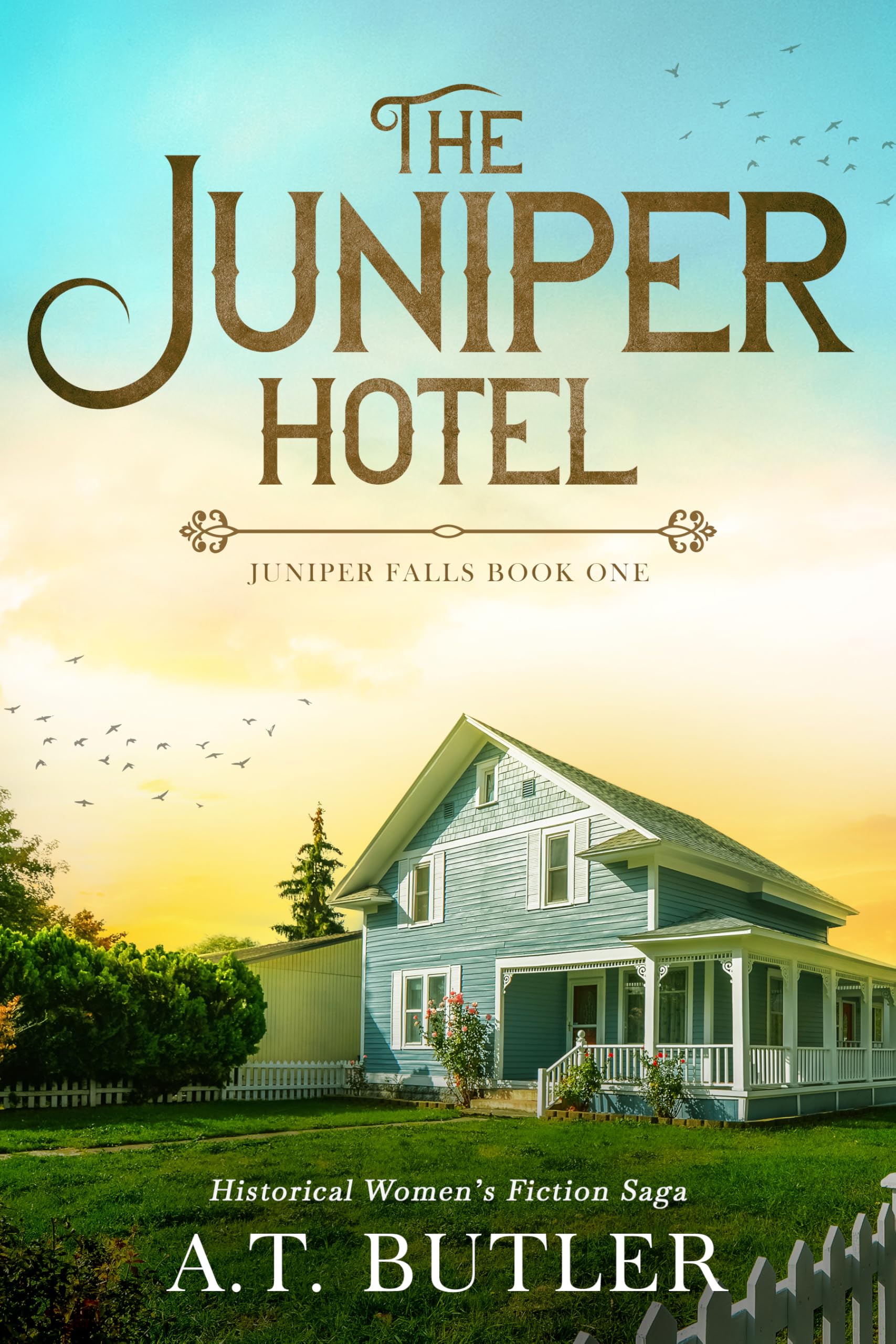 The Juniper Hotel: Historical Women's Fiction Saga Falls Book