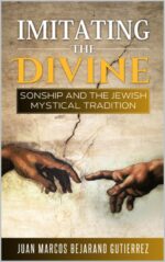 Imitating the Divine: Sonship and the Jewish Mystical Tradition