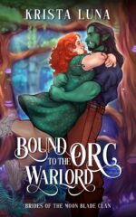 Bound to the Orc Warlord: a Monster Fantasy Romance of the Moon Blade Clan Book